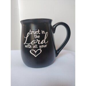 Coffee Mug Stoneware Ceramic 4 1/2 Tall 3 1/2”  Trust In The Lord New